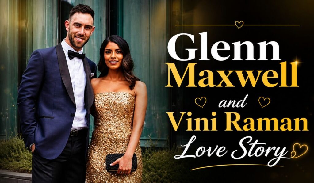 Glenn Maxwell and Vini Raman Love Story