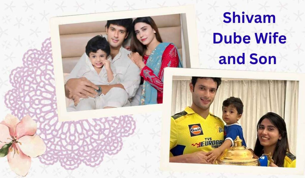 Shivam Dube Wife and Son