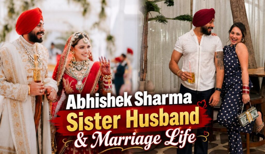 Abhishek Sharma Sister Husband & Marriage Life