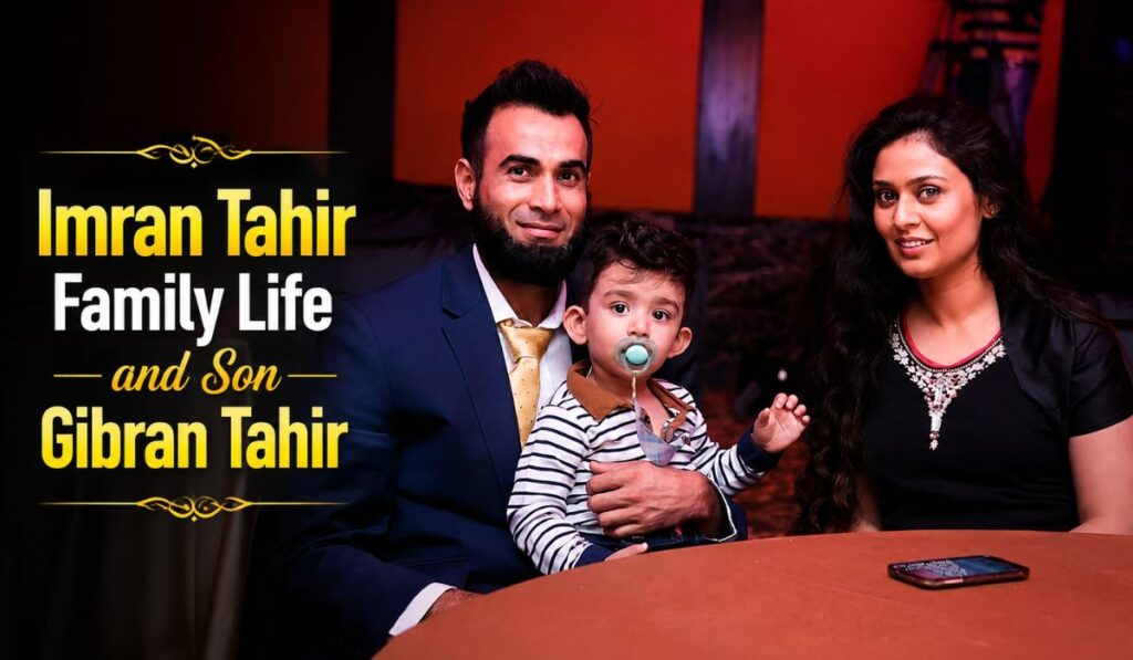 Imran Tahir Family Life and Son Gibran Tahir