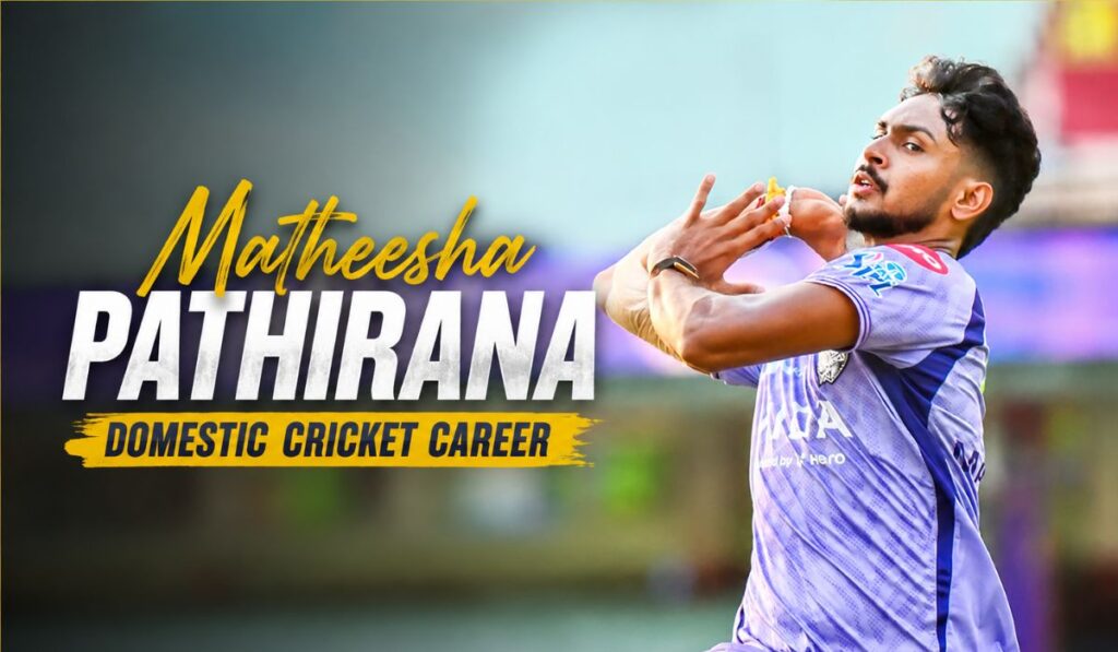 Matheesha Pathirana Domestic Cricket Career
