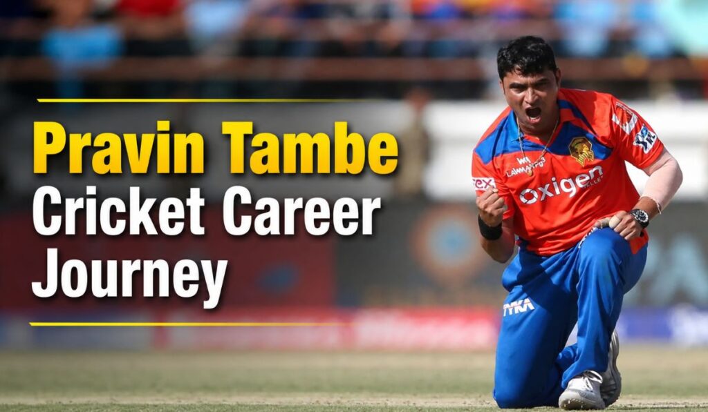 Pravin Tambe Cricket Career Journey