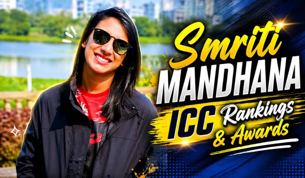 Smriti Mandhana ICC Rankings & Awards
