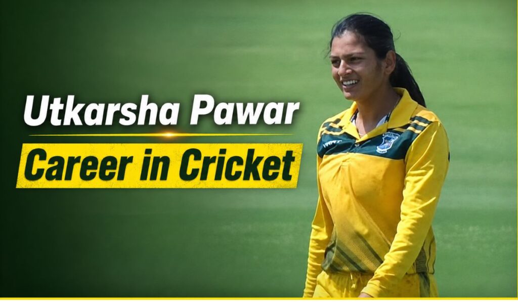 Utkarsha Pawar Career in Cricket