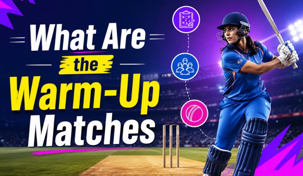 What Are the Warm-Up Matches