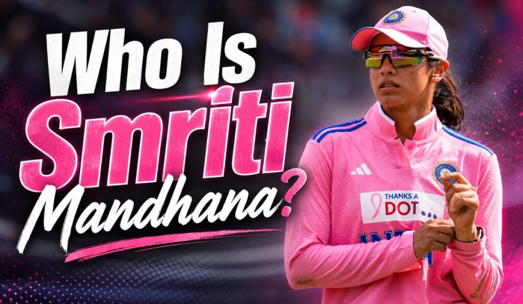 Who Is Smriti Mandhana?