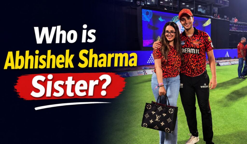 Who is Abhishek Sharma Sister