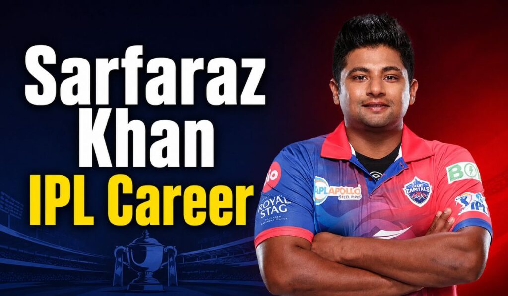 Sarfaraz Khan IPL Career