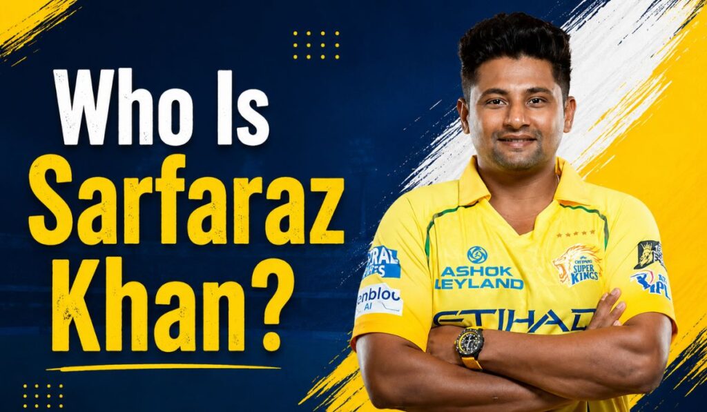 Who Is Sarfaraz Khan