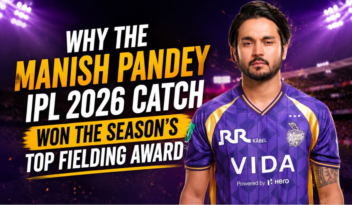 Why the Manish Pandey IPL 2026 Catch Won the Season Top Fielding Award