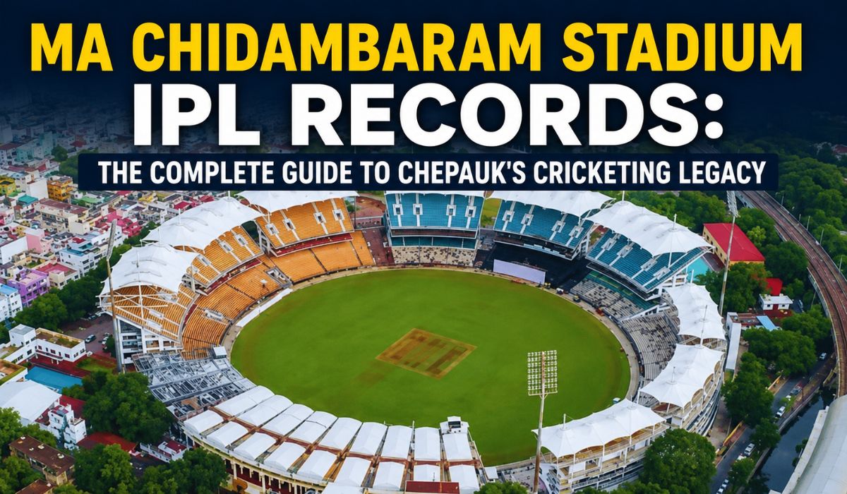 MA Chidambaram Stadium IPL Records The Complete Guide to Chepauk's Cricketing Legacy