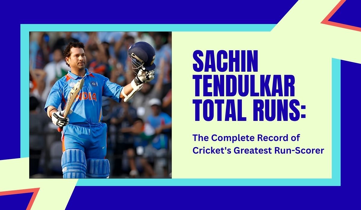 Sachin Tendulkar Total Runs
