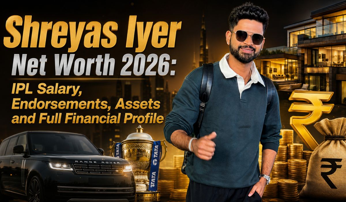 Shreyas Iyer Net Worth 2026 IPL Salary, Endorsements, Assets and Full Financial Profile