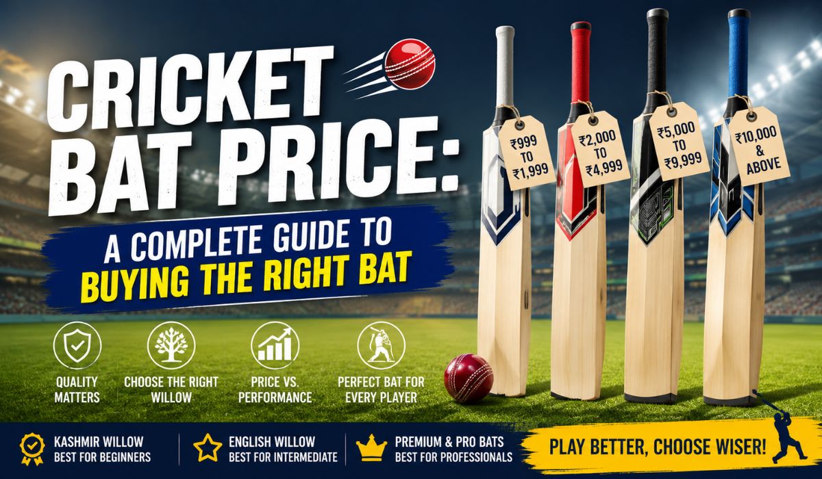 Cricket Bat Price: A Complete Guide to Buying the Right Bat