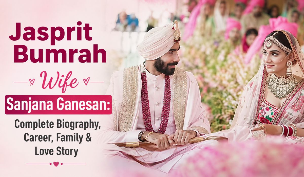 Jasprit Bumrah Wife Sanjana Ganesan: Complete Biography, Career, Family & Love Story