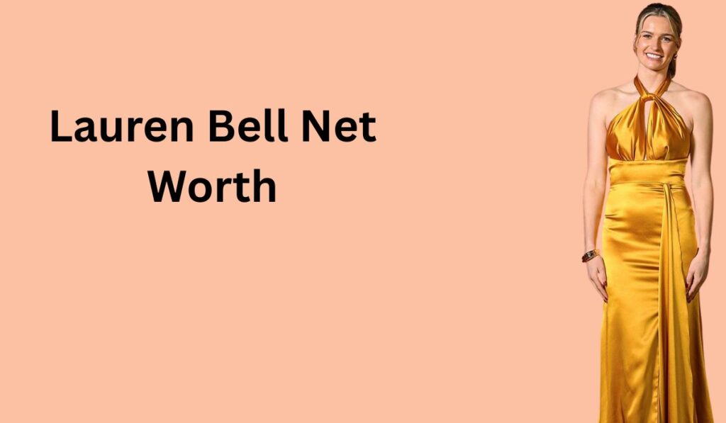 Lauren Bell Net Worth