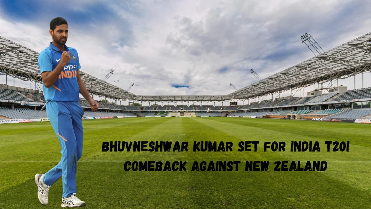 Bhuvneshwar Kumar Set for India T20I Comeback Against New Zealand